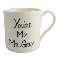 You're My Mr Grey Mug: