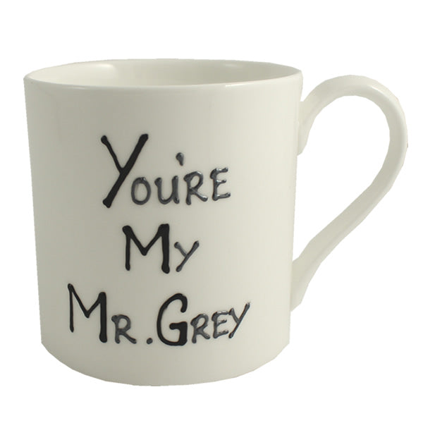 You're My Mr Grey China Mug